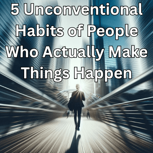 A man centered in a minimalist, motivational design - 5 Unconventional Habits of People Who Actually Make Things Happen