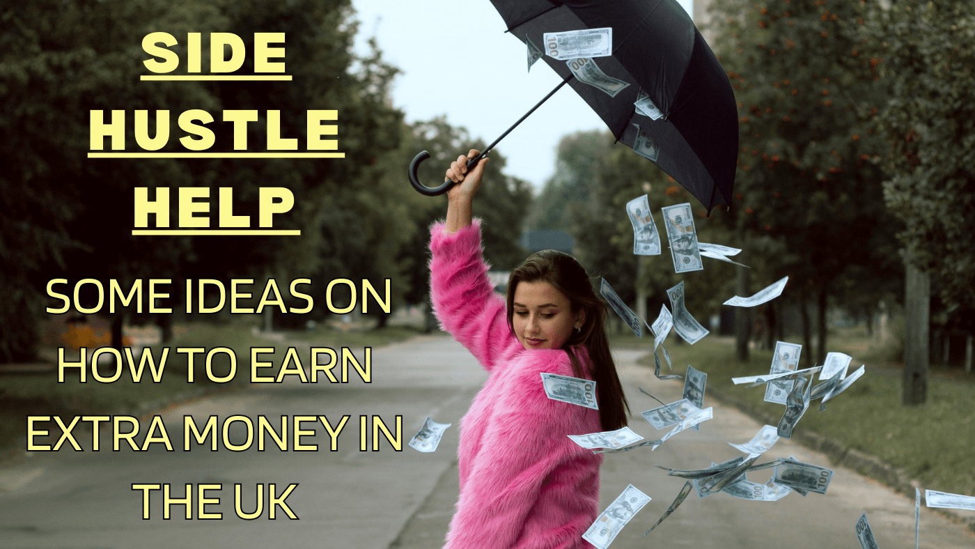 A young woman in a bright pink fur coat holds an umbrella in the air while dollar bills rain down around her. On the left side of the image, bold yellow text reads: “SIDE HUSTLE HELP. Some ideas on how to earn extra money in the UK.” Side hustle truth UK.